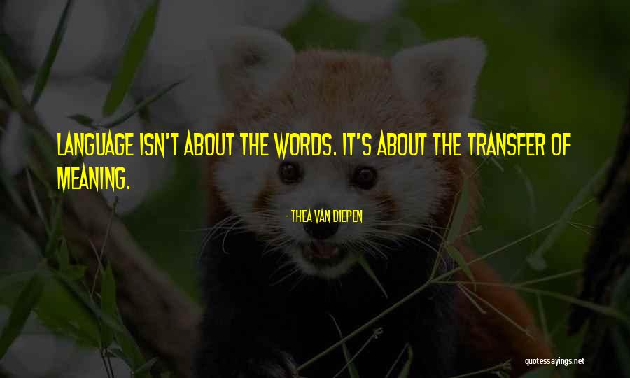 Thea Quotes By Thea Van Diepen Thea Quotes By Thea Van Diepen