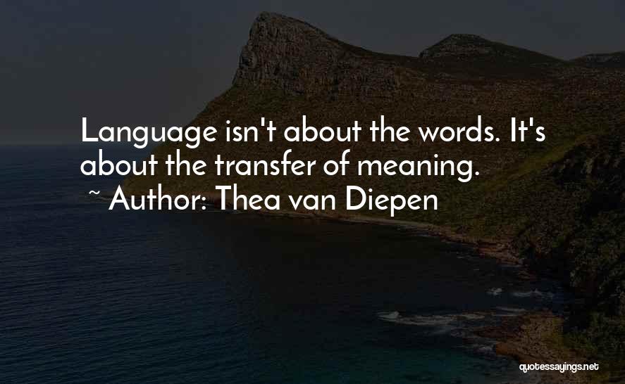 Thea Van Diepen Quotes 145504