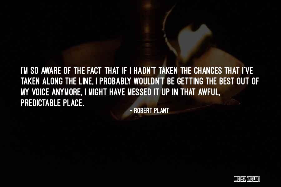 Theare Quotes By Robert Plant Theare Quotes By Robert Plant