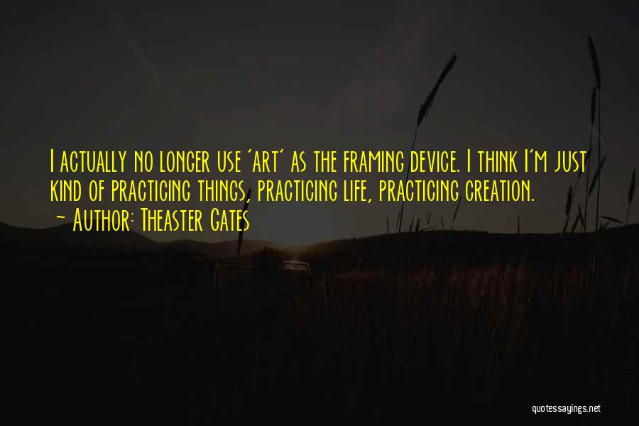 Theaster Gates Quotes 1333213