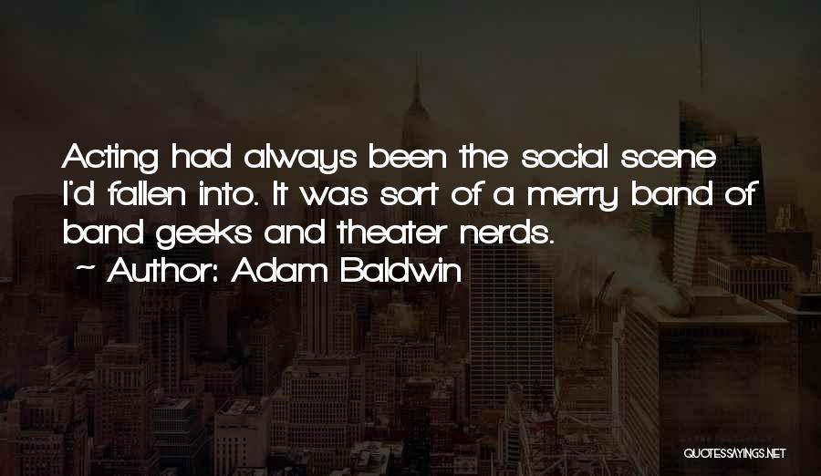 Theater And Acting Quotes By Adam Baldwin