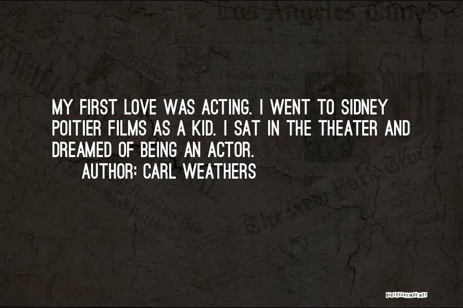 Theater And Acting Quotes By Carl Weathers Theater And Acting Quotes By Carl Weathers