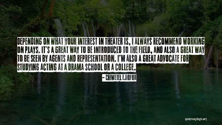 Theater And Acting Quotes By Chiwetel Ejiofor