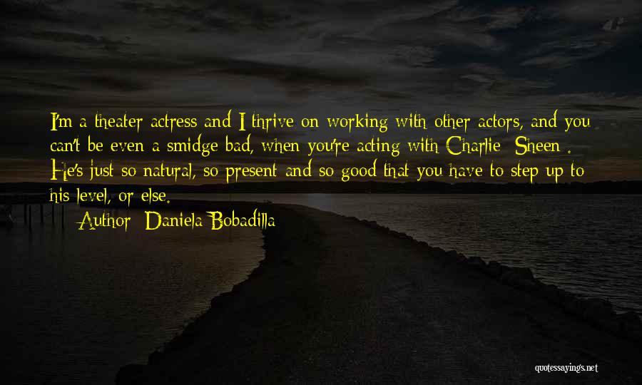 Theater And Acting Quotes By Daniela Bobadilla