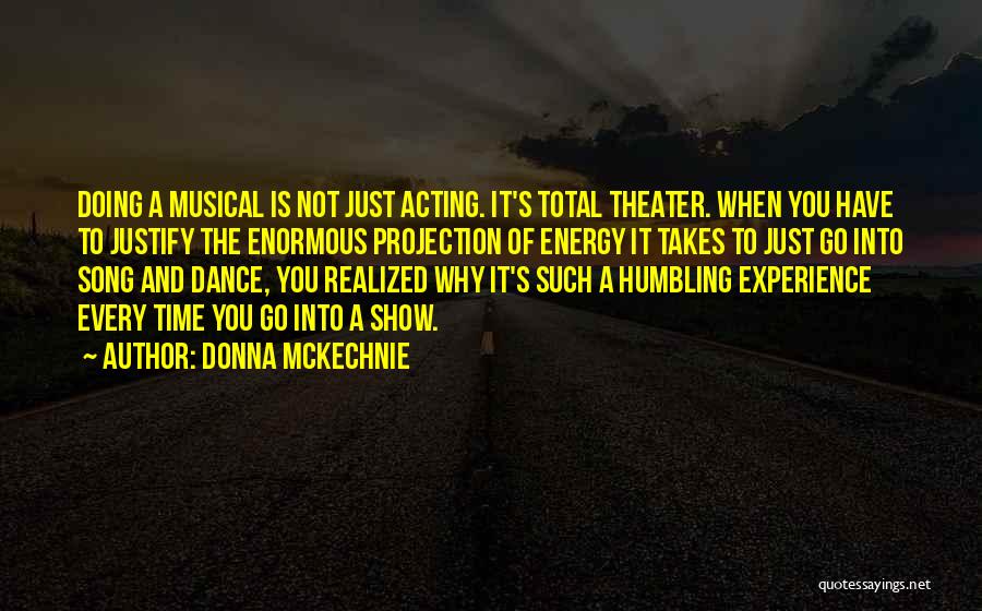 Theater And Acting Quotes By Donna McKechnie