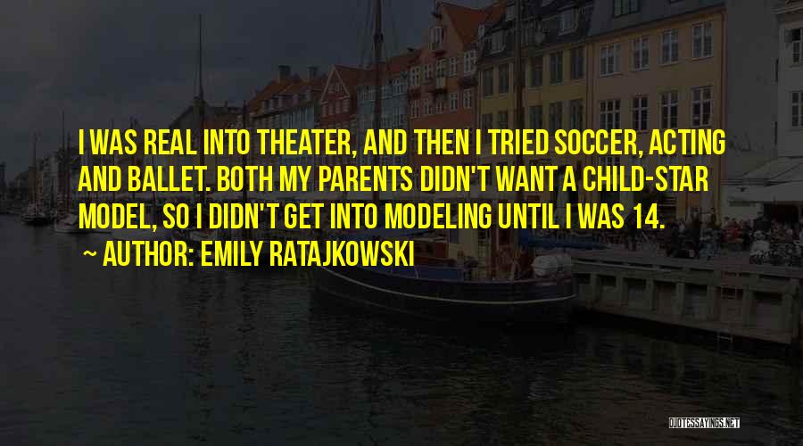 Theater And Acting Quotes By Emily Ratajkowski