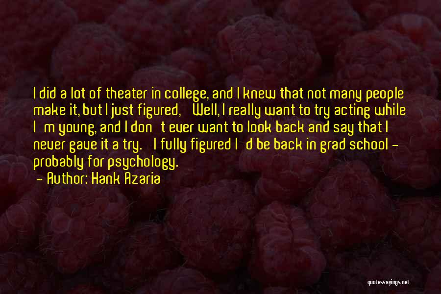 Theater And Acting Quotes By Hank Azaria