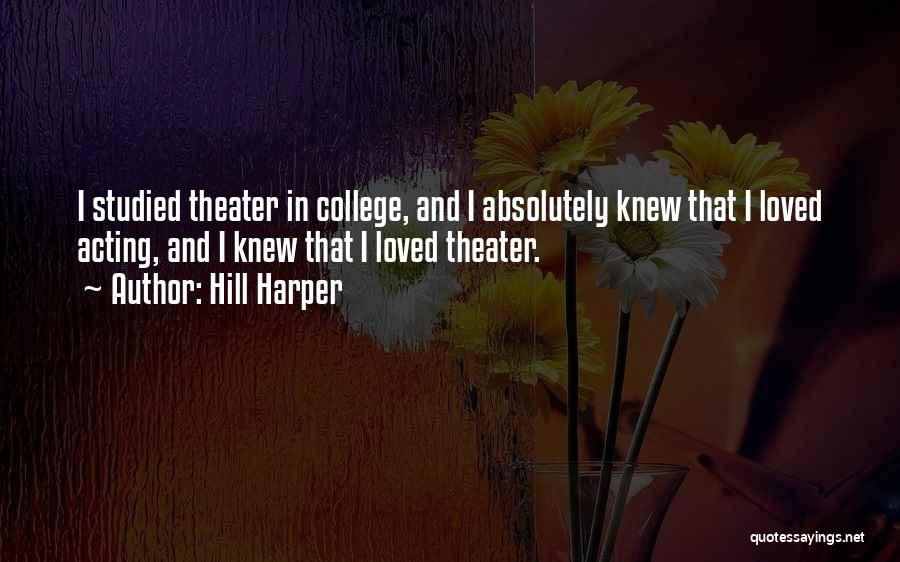 Theater And Acting Quotes By Hill Harper