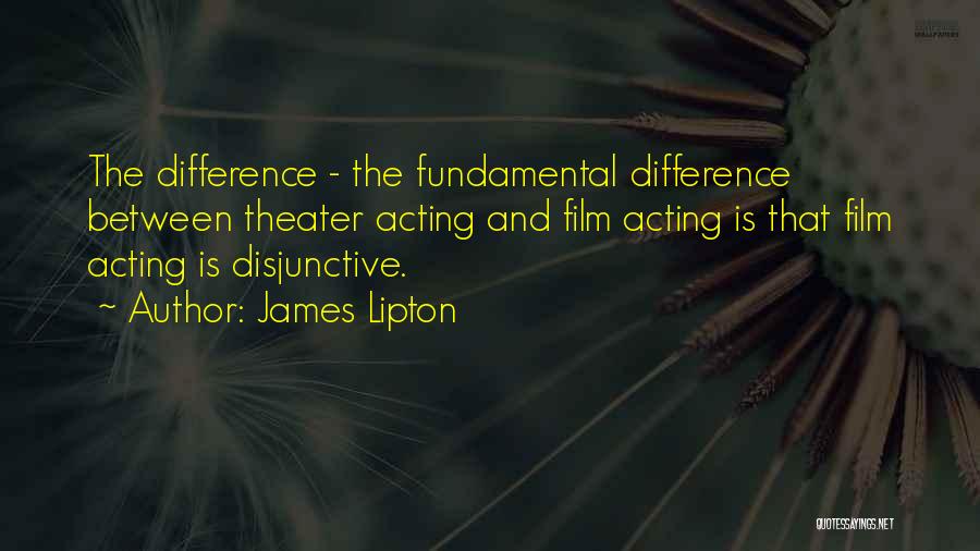 Theater And Acting Quotes By James Lipton Theater And Acting Quotes By James Lipton