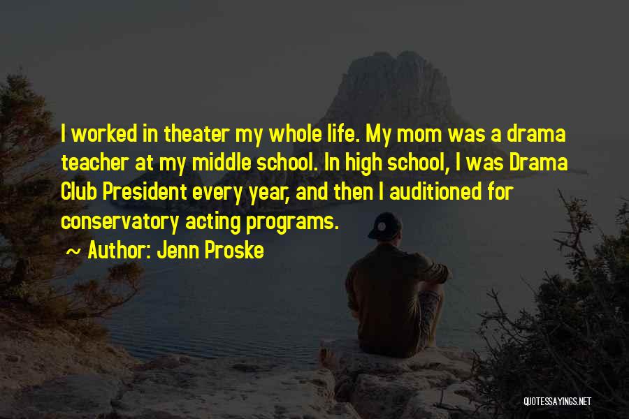 Theater And Acting Quotes By Jenn Proske