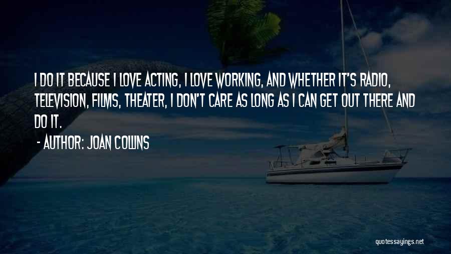 Theater And Acting Quotes By Joan Collins
