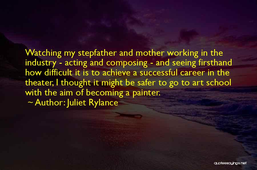 Theater And Acting Quotes By Juliet Rylance