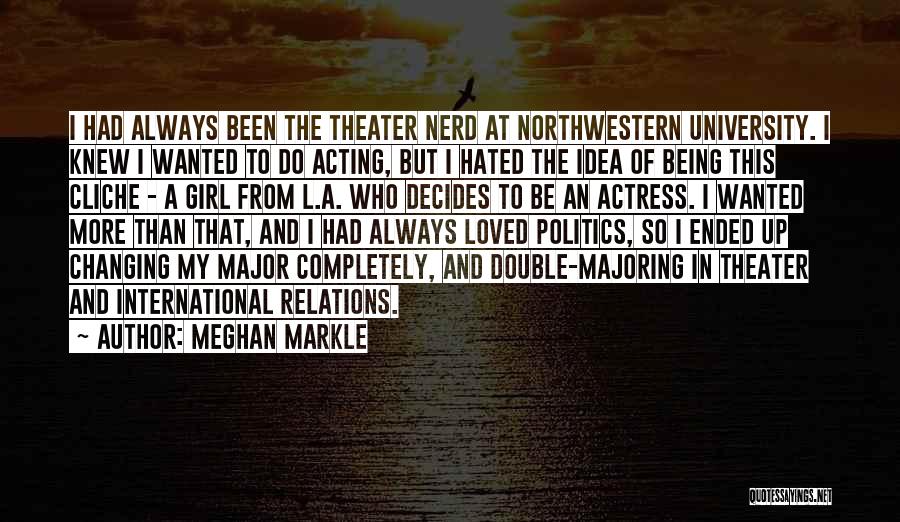 Theater And Acting Quotes By Meghan Markle