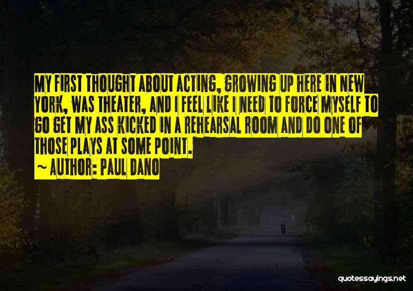 Theater And Acting Quotes By Paul Dano