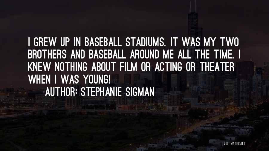 Theater And Acting Quotes By Stephanie Sigman