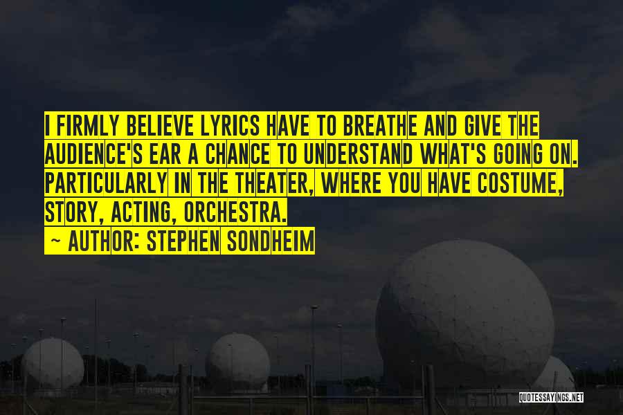 Theater And Acting Quotes By Stephen Sondheim