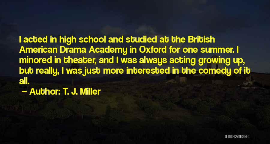 Theater And Acting Quotes By T. J. Miller