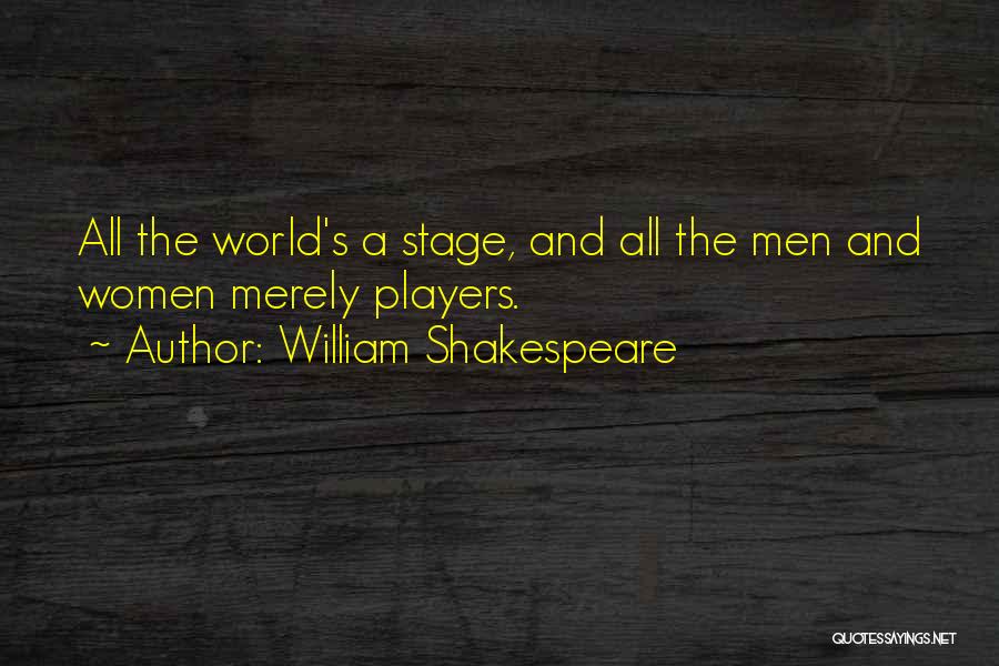 Theater And Acting Quotes By William Shakespeare