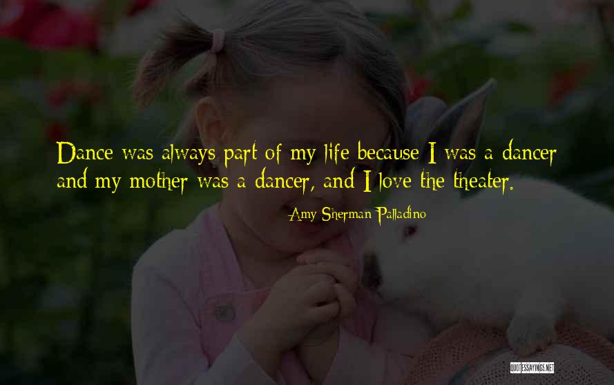 Theater And Life Quotes By Amy Sherman-Palladino Theater And Life Quotes By Amy Sherman-Palladino
