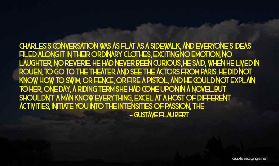 Theater And Life Quotes By Gustave Flaubert Theater And Life Quotes By Gustave Flaubert