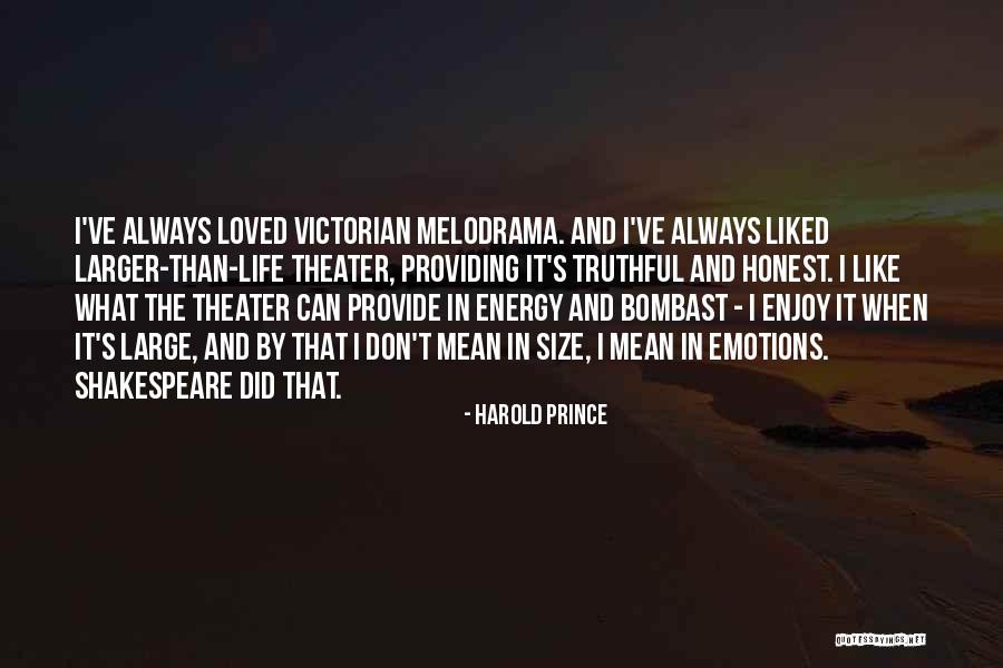 Theater And Life Quotes By Harold Prince Theater And Life Quotes By Harold Prince