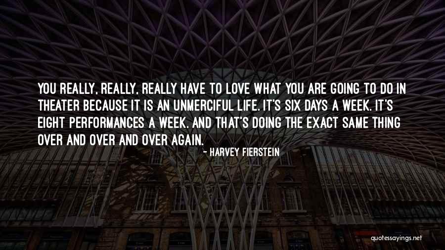 Theater And Life Quotes By Harvey Fierstein Theater And Life Quotes By Harvey Fierstein