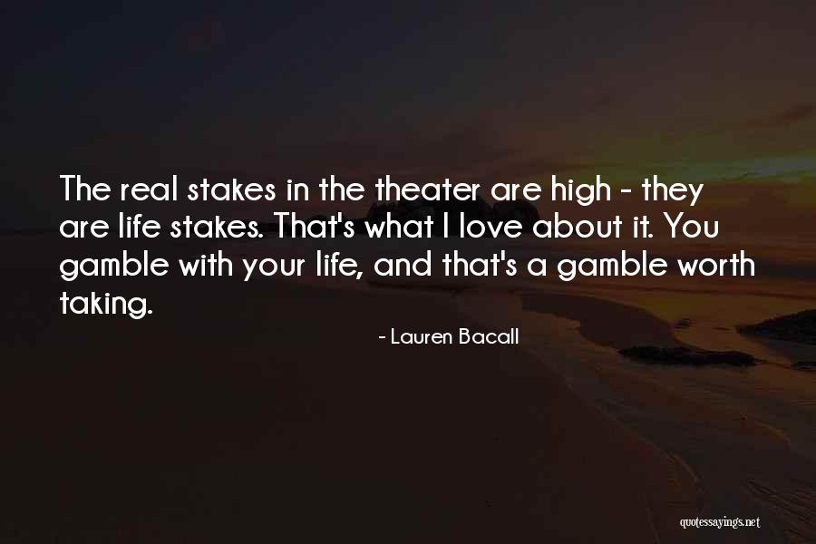 Theater And Life Quotes By Lauren Bacall Theater And Life Quotes By Lauren Bacall