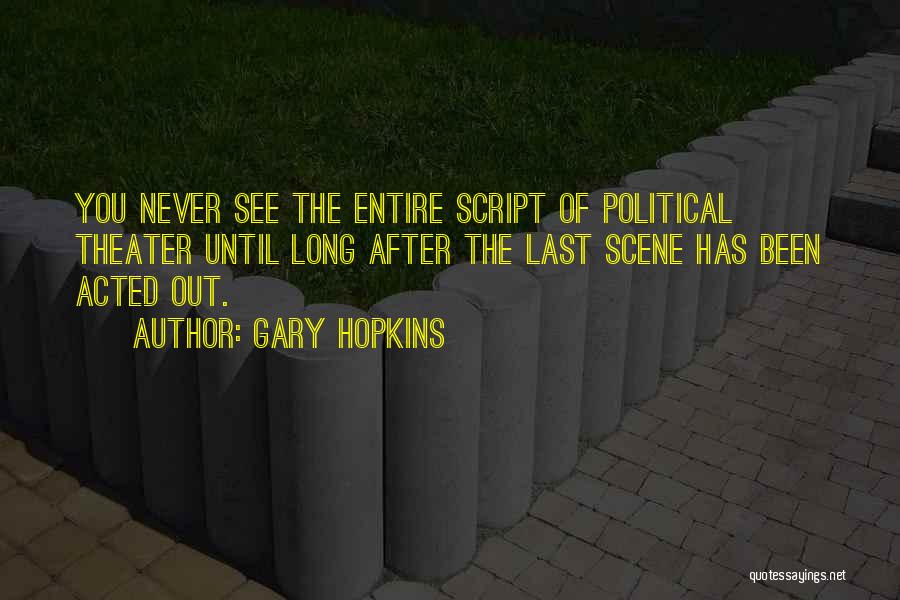 Theater And Politics Quotes By Gary Hopkins