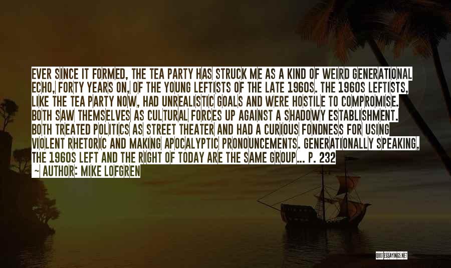 Theater And Politics Quotes By Mike Lofgren