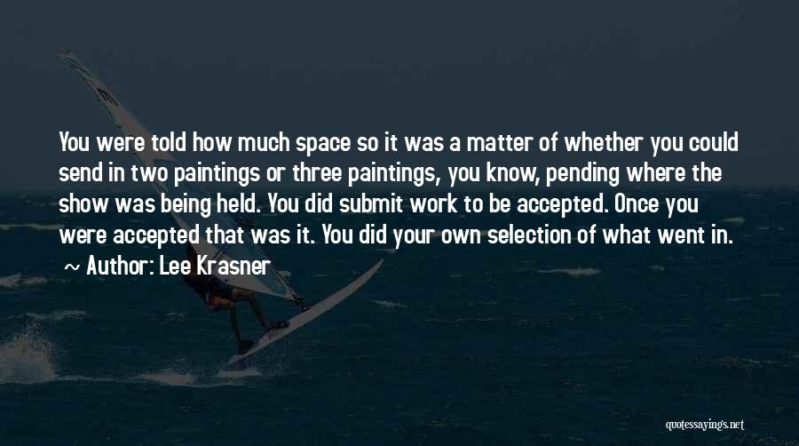 Theater And Resilience Quotes By Lee Krasner