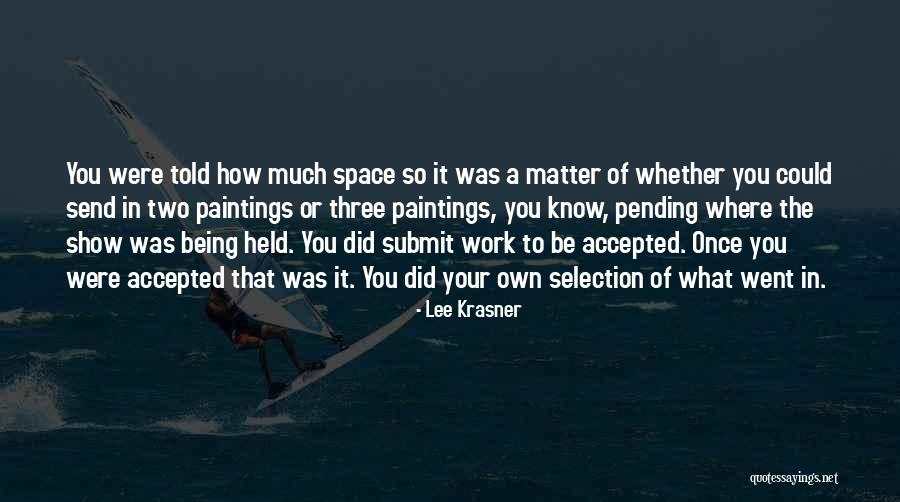 Theater And Resilience Quotes By Lee Krasner Theater And Resilience Quotes By Lee Krasner