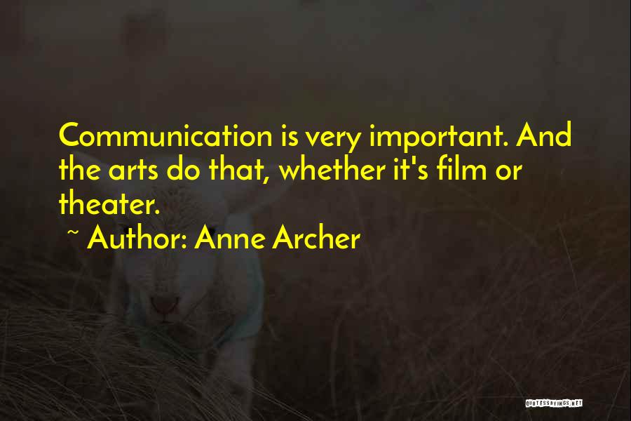 Theater Arts Quotes By Anne Archer