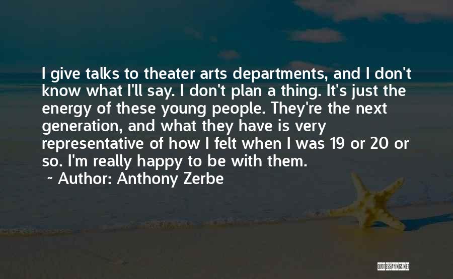 Theater Arts Quotes By Anthony Zerbe