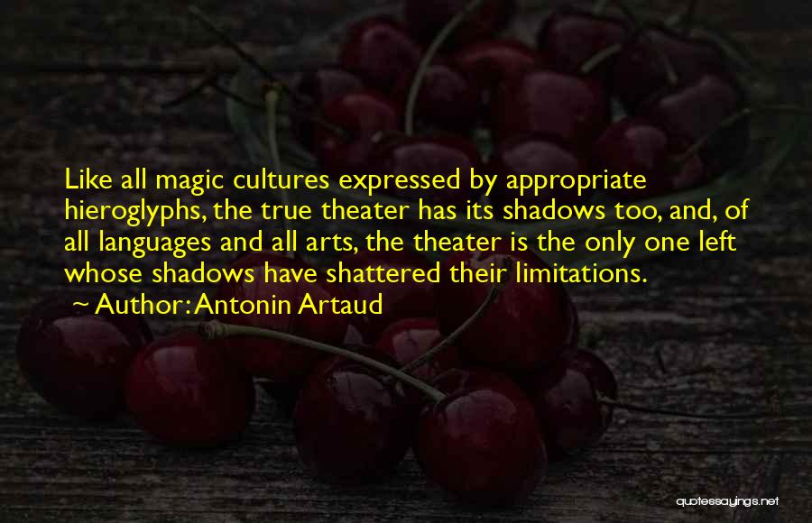 Theater Arts Quotes By Antonin Artaud Theater Arts Quotes By Antonin Artaud