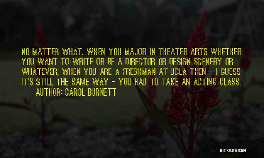 Theater Arts Quotes By Carol Burnett