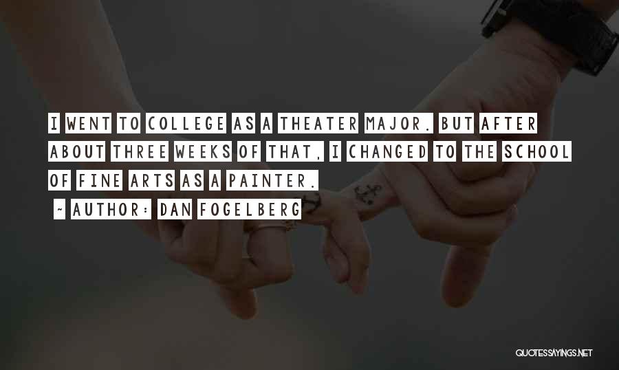 Theater Arts Quotes By Dan Fogelberg Theater Arts Quotes By Dan Fogelberg