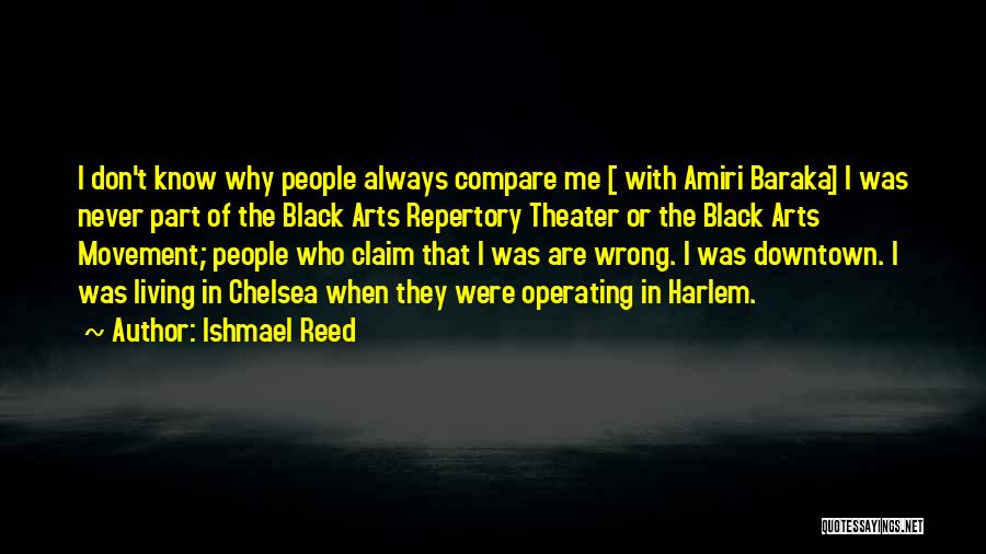 Theater Arts Quotes By Ishmael Reed