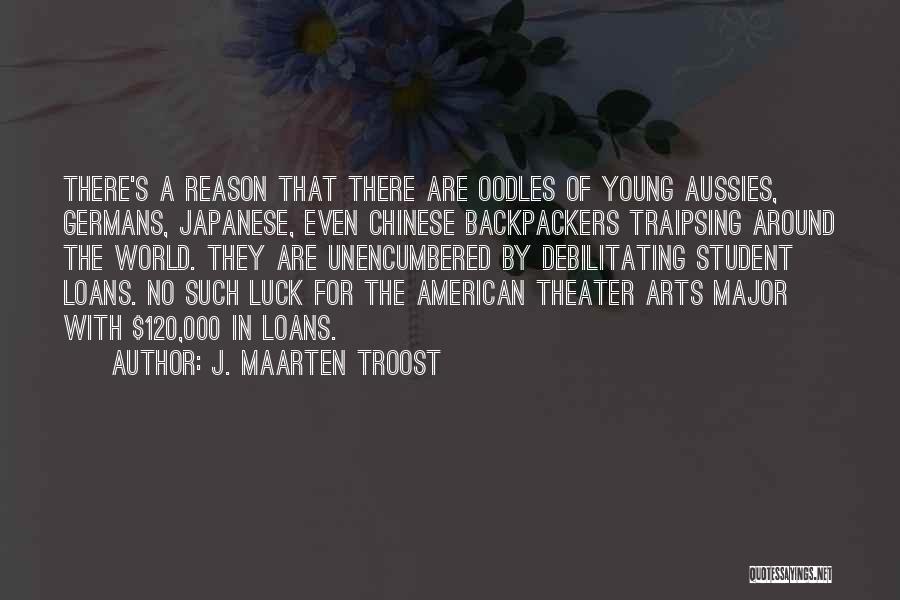 Theater Arts Quotes By J. Maarten Troost