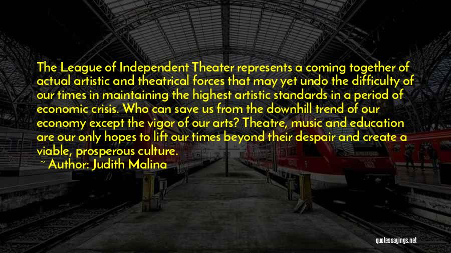 Theater Arts Quotes By Judith Malina Theater Arts Quotes By Judith Malina