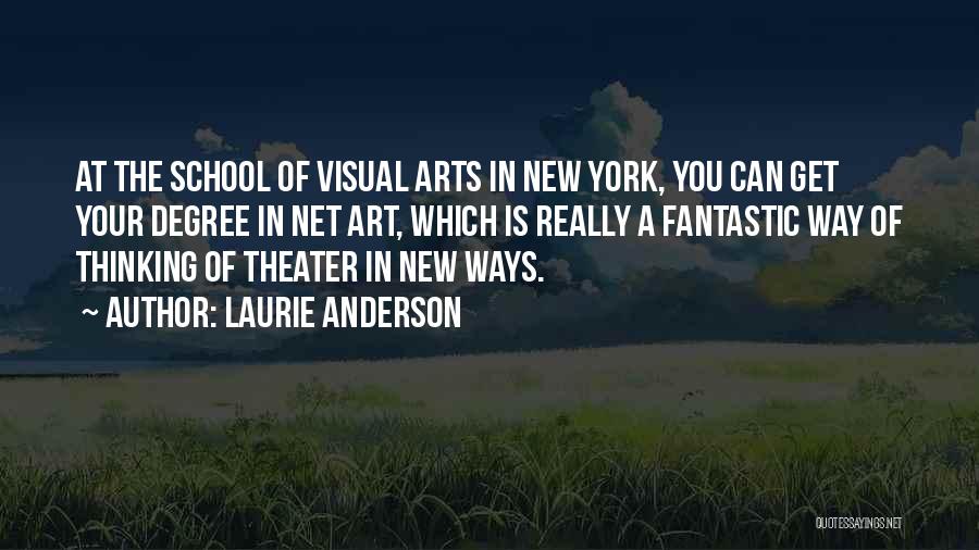 Theater Arts Quotes By Laurie Anderson