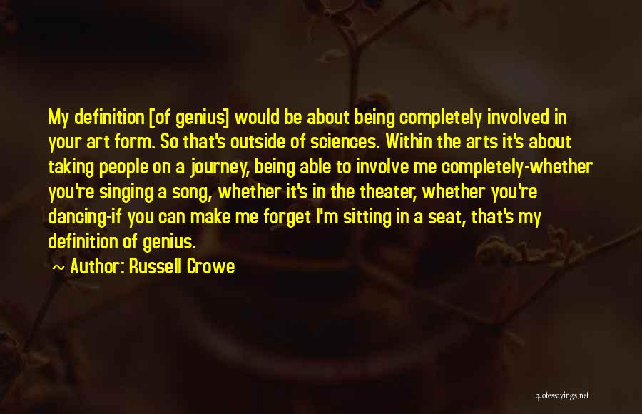 Theater Arts Quotes By Russell Crowe