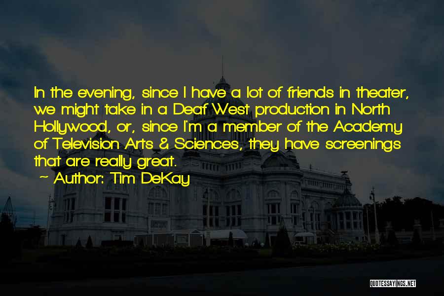 Theater Arts Quotes By Tim DeKay