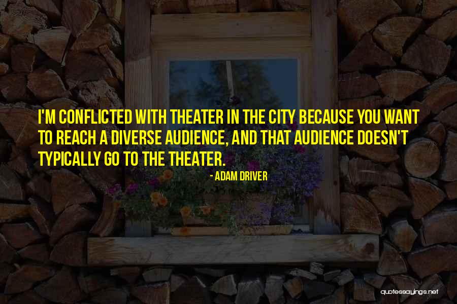 Theater Audience Quotes By Adam Driver