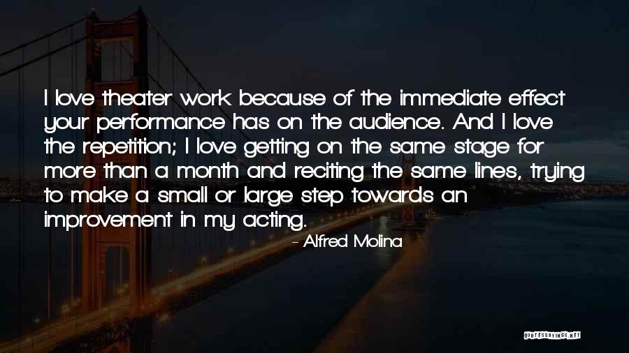 Theater Audience Quotes By Alfred Molina Theater Audience Quotes By Alfred Molina