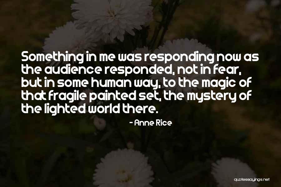 Theater Audience Quotes By Anne Rice Theater Audience Quotes By Anne Rice