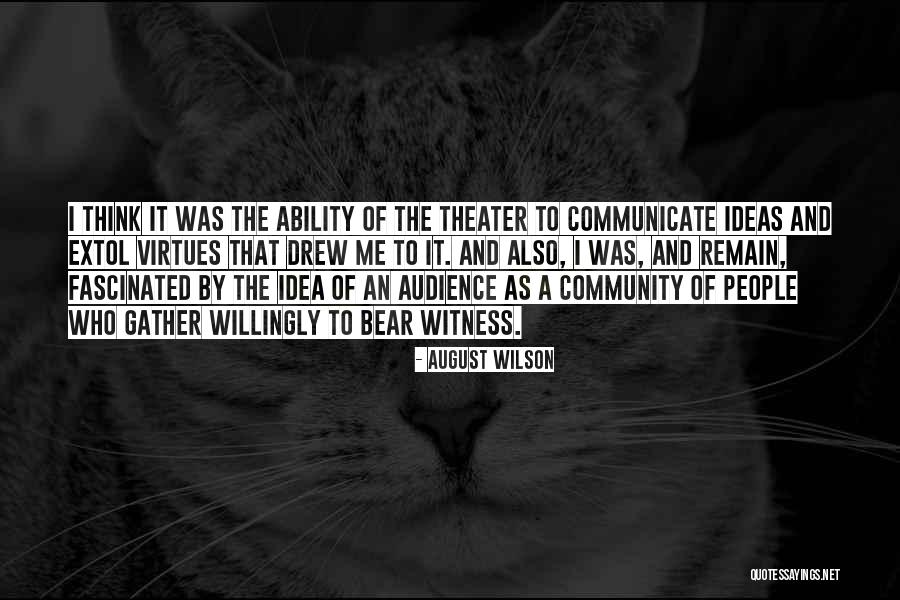 Theater Audience Quotes By August Wilson Theater Audience Quotes By August Wilson