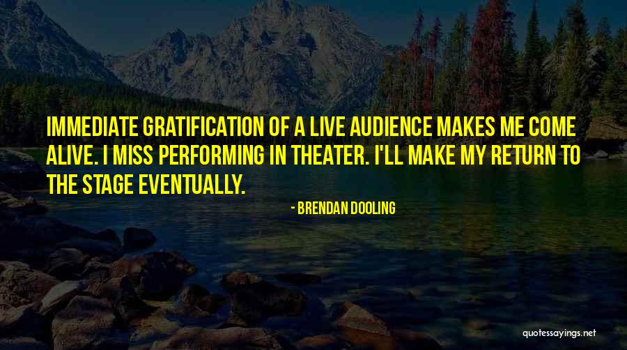 Theater Audience Quotes By Brendan Dooling Theater Audience Quotes By Brendan Dooling