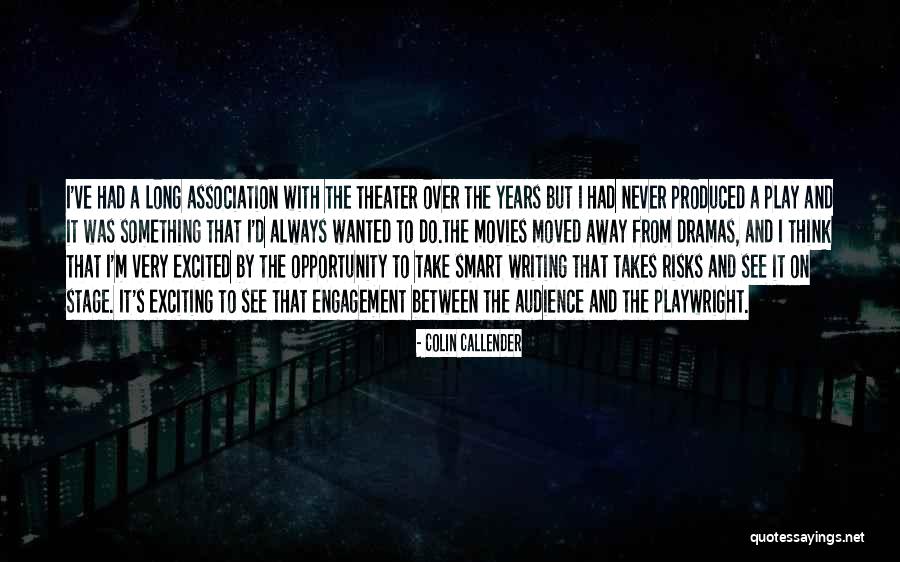 Theater Audience Quotes By Colin Callender Theater Audience Quotes By Colin Callender