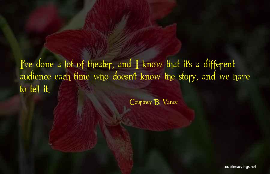 Theater Audience Quotes By Courtney B. Vance Theater Audience Quotes By Courtney B. Vance