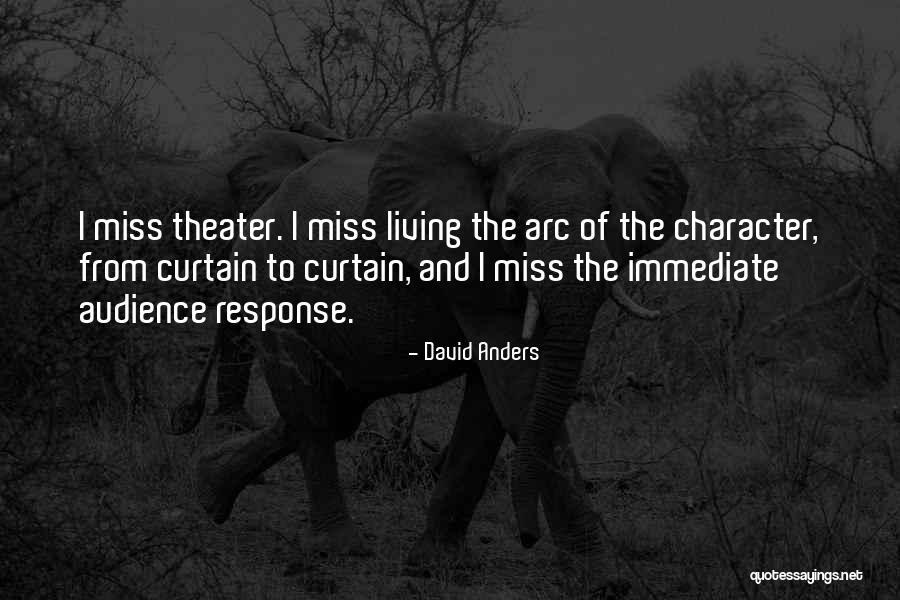 Theater Audience Quotes By David Anders Theater Audience Quotes By David Anders